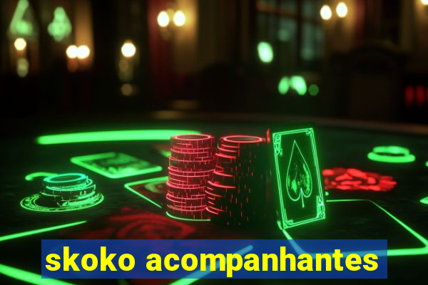 skoko acompanhantes